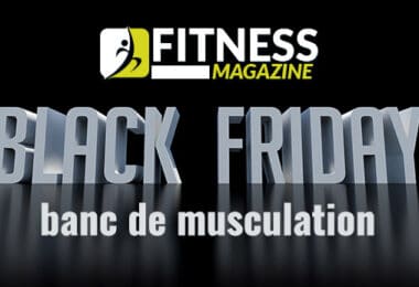 Black Friday banc de musculation