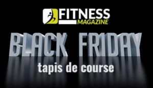 Black Friday tapis de course