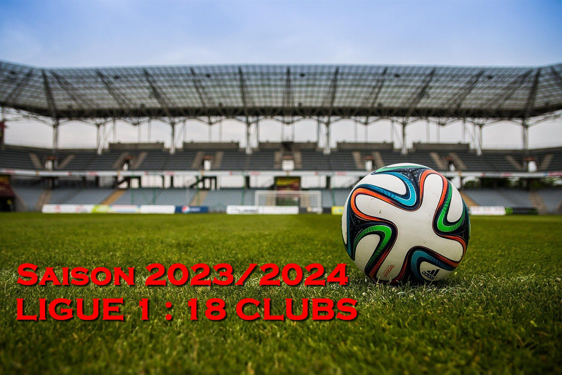La ligue 1 à 18 clubs dès la saison 2023/2024
